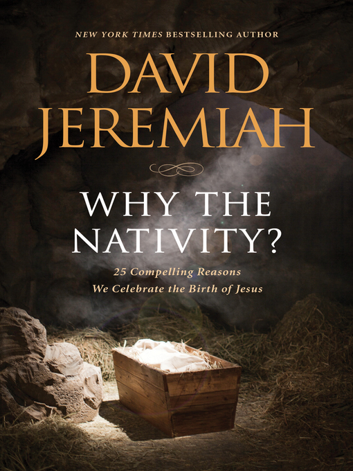 Title details for Why the Nativity? by David Jeremiah - Available